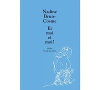 Et moi et moi ! Nadine Brun-Cosme (Auteur)