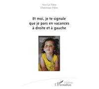 Et moi, je te signale que je pars en vacances à droite et à gauche