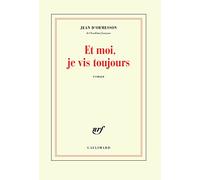 Jean D'Ormesson – Et moi, je vis toujours – Gallimard