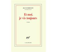 Jean D'Ormesson – Et moi, je vis toujours – Gallimard