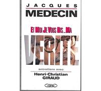 Et moi je vous dis ma vérité: Entretiens avec Henri-Christian Giraud