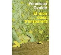 Et mon coeur transparent - Véronique Ovaldé - De L'olivier Eds - broché - Roman