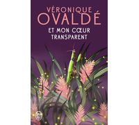 Et mon coeur transparent - Véronique Ovaldé - J'ai Lu - Poche - Roman