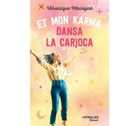 Véronique Maciejak – Et mon karma dansa la carioca – Roman – Broché