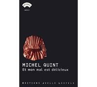 Et mon mal est délicieux Michel Quint (Auteur)