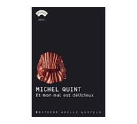 Et mon mal est délicieux - Michel Quint - Losfeld Joelle - broché - Roman