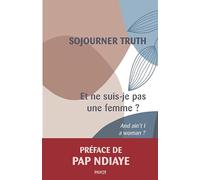 Sojourner Truth – Et ne suis-je pas une femme ? – Trad. Françoise Bouillot – Préface Pap Ndiaye