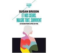 Et nos coeurs, malgré tout, survivent – Se reconstruire après un viol – Payot