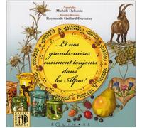 Et nos grands-mères cuisinent toujours dans les Alpes !