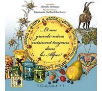 Et nos grands-mères cuisinent toujours dans les Alpes ! - Michèle Delsaute - Equinoxe - broché - Guide