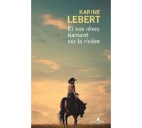 Et nos rêves dansent sur la rivière