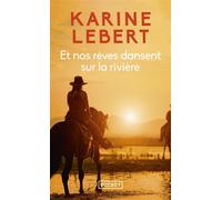 Et nos rêves dansent sur la rivière - Karine Lebert - Pocket - Poche - Roman