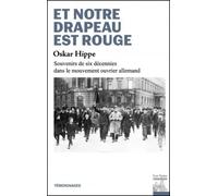 Et notre drapeau est rouge Du Spartakusbund à la IVe Internationale - Oskar Hippe - Les Bons Caracteres - broché - Témoignage