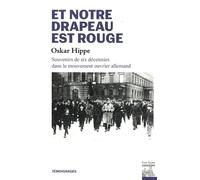 Et notre drapeau est rouge: Souvenirs de six décennies dans le mouvement ouvrier allemand
