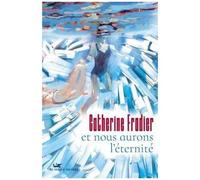 Et Nous Aurons L'éternité