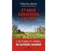 Et nous danserons encore – 7 octobre et après : les survivants racontent – Les Éditions Albin Michel