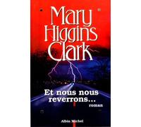 Et Nous Nous Reverrons... (Collections Litterature) (French Edition) by Clark, Mary Higgins (1999-05-01)