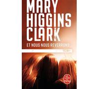 Et nous nous reverrons - Mary Higgins Clark - Lgf - Poche - Roman