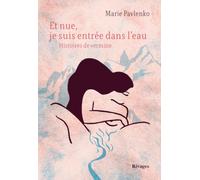 Et nue, je suis entrée dans l'eau: Histoires de vermine