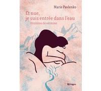 Et nue, je suis entrée dans l'eau Marie Pavlenko (Auteur)