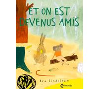 ET ON EST DEVENUS AMIS