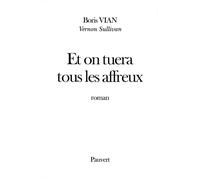 Et on tuera tous les affreux - - Boris Vian - Pauvert - Livre