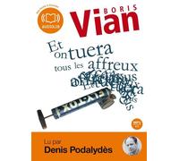Et on tuera tous les affreux Livre audio 1CD MP3 - Boris Vian - Audiolib - Texte lu (CD) - Textes lus CD