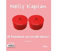 Et Pandore en avait deux ! Nelly Kaplan (Auteur)