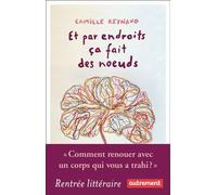 Et par endroits ça fait des noeuds - Camille Reynaud - Autrement - broché - Roman