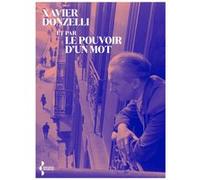 Et par le pouvoir d'un mot Xavier Donzelli (Auteur)