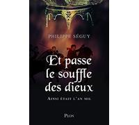 Et passe le souffle des dieux: Ainsi était l'An Mil
