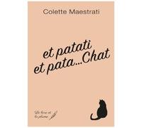 Et Patati Et Pata - Chat - Mémoires Et Déboires D'un Drôle De Chat