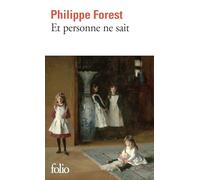 Philippe Forest – Et personne ne sait – Roman – Poche – Gallimard