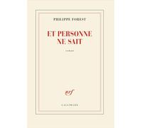 Philippe Forest – Et personne ne sait – Roman – Broché