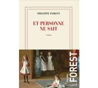 Philippe Forest – Et personne ne sait – Roman – Broché