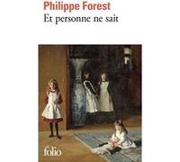 Philippe Forest – Et personne ne sait – Roman – Poche – Gallimard