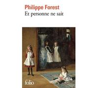 Philippe Forest – Et personne ne sait – Roman – Poche – Gallimard
