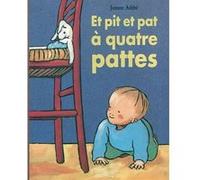 Et pit et pat a quatre pattes Jeanne Ashbé (Auteur)