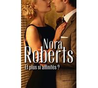 Nora Roberts – Et plus si affinités ? Les héritiers ennemis – La force d'un regard