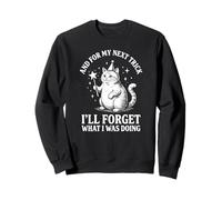Et pour Mon Prochain Truc, j'oublierai ce Que Je faisais, Cat Lover Sweatshirt