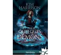 Et pour quelques démons de plus Rachel Morgan, T5 - Kim Harrison - Collection Infinity - broché - Roman
