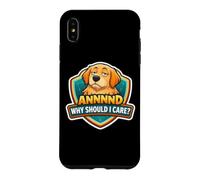Et Pourquoi Devrais-Je m'en Soucier? Blague Amusante pour Chien, Papa, Maman, propriétaire Amant Coque pour iPhone XS Max