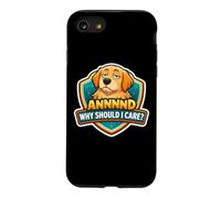 Et Pourquoi Devrais-Je m'en Soucier? Blague Amusante pour Chien, Papa, Maman, propriétaire Amant Coque pour iPhone SE (2020) / 7/8
