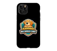 Et Pourquoi Devrais-Je m'en Soucier? Blague Amusante pour Chien, Papa, Maman, propriétaire Amant Coque pour iPhone 11 Pro