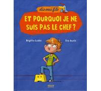 Et pourquoi je ne suis pas le chef ?