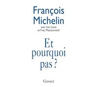Et pourquoi pas ? Entretien avec François Michelin