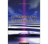 Et pourquoi pas maintenant ?