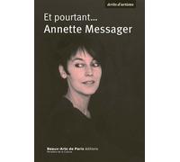 Et pourtant...Annette Messager - Annette Messager - Ecole Nat.sup.des Beaux-Arts - broché - Monographie