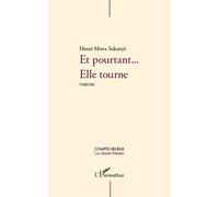 Et pourtant... Elle tourne Théâtre - Henri Mova Sakanyi - L'harmattan - broché - Livre