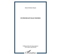 Et pourtant elle tourne - Marie-Christine Masset - L'harmattan - broché - Poésie